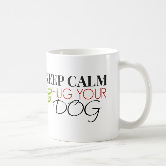 平静を保ち、あなたの犬を抱き締めて下さい コーヒーマグカップ (右)