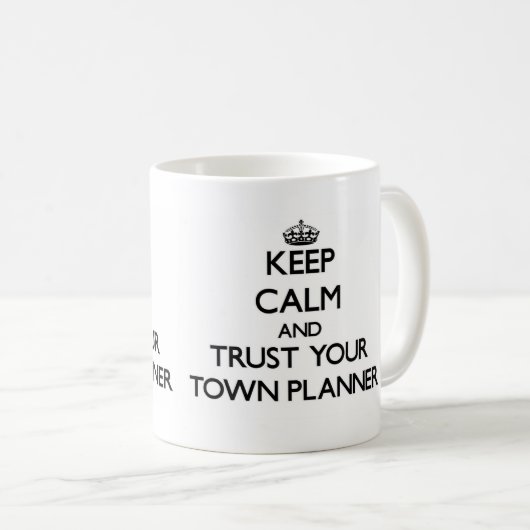 平静を保ち、あなたの町のプランナーを信頼して下さい コーヒーマグカップ (正面右)