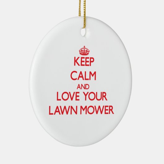 平静を保ち、あなたの芝刈機を愛して下さい セラミックオーナメント (右)