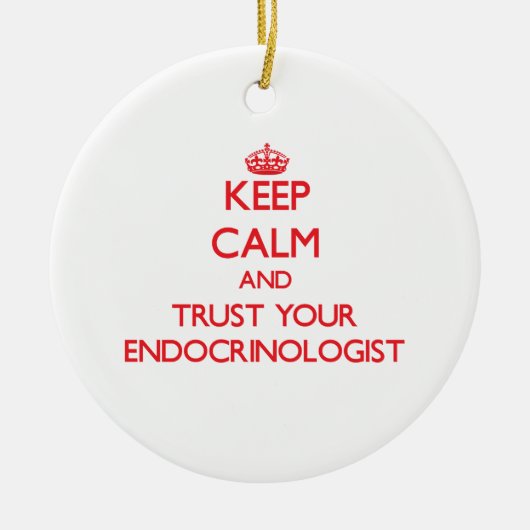 平静を保ち、あなたのEndocrinologistを信頼して下さい セラミックオーナメント (正面)