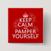 平静を保ち、あなた自身を甘やかして下さい(どの色でも) 缶バッジ (正面)