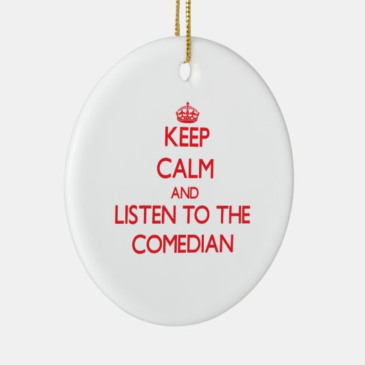 平静を保ち、コメディアンに聞いて下さい セラミックオーナメント (右)
