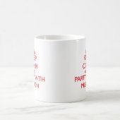 平静を保ち、ミルトンとパーティを楽しんで下さい コーヒーマグカップ (中央)