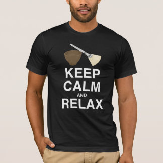 平静を保ち、リラックスして下さい! Tシャツ
