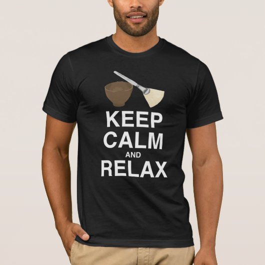 平静を保ち、リラックスして下さい! Tシャツ (正面)