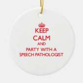平静を保ち、医療言語聴覚士とパーティを楽しんで下さい セラミックオーナメント (正面)