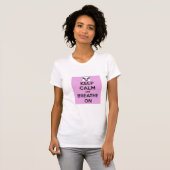 平静を保ち、女性のワイシャツで呼吸して下さい Tシャツ (正面フル)
