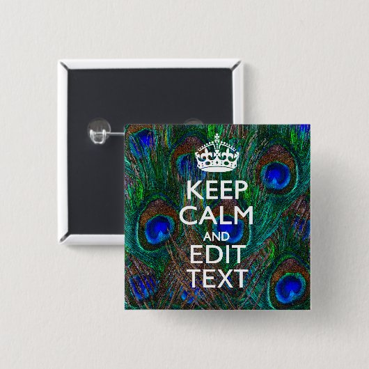 平静を保ち、孔雀の羽のあなたの文字を持って下さい 缶バッジ (正面&裏面)