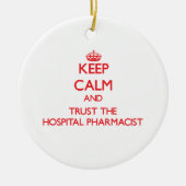 平静を保ち、病院の薬剤師を信頼して下さい セラミックオーナメント (正面)