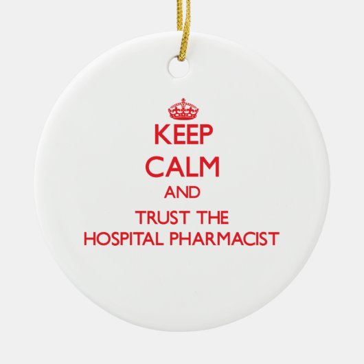 平静を保ち、病院の薬剤師を信頼して下さい セラミックオーナメント (正面)