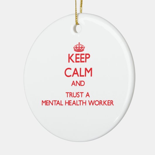 平静を保ち、精神衛生の労働者を信頼して下さい セラミックオーナメント (左)