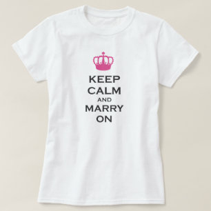 平静を保ち、続けていきますピンクの王冠のワイシャツを結婚して下さい Tシャツ