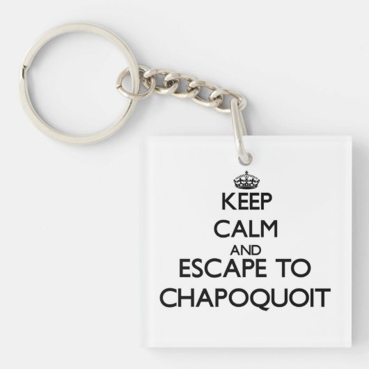 平静を保ち、Chapoquoitマサチューセッツに脱出して下さい キーホルダー (正面)