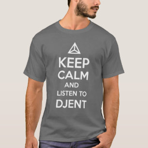 平静を保ち、DJENTに聞いて下さい Tシャツ