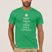 平静を保ち、Flanaganのように飲んで下さい Tシャツ (正面)