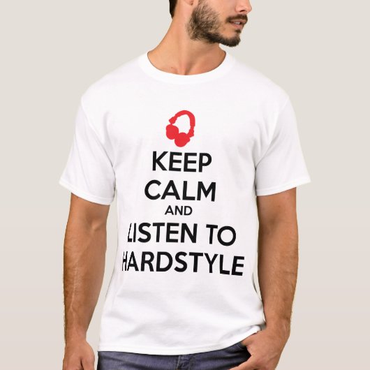 平静を保ち、Hardstyleに聞いて下さい Tシャツ (正面)