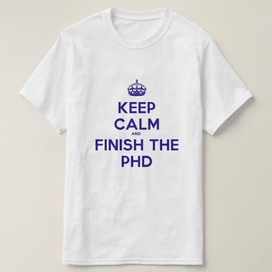 平静を保ち、PHDを終えて下さい Tシャツ (デザイン正面)