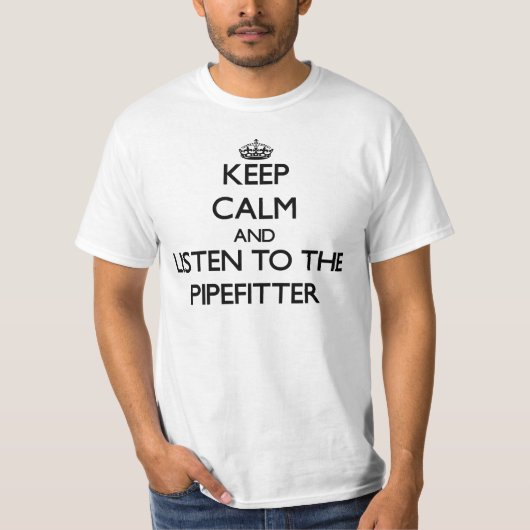 平静を保ち、Pipefitterに聞いて下さい Tシャツ (正面)