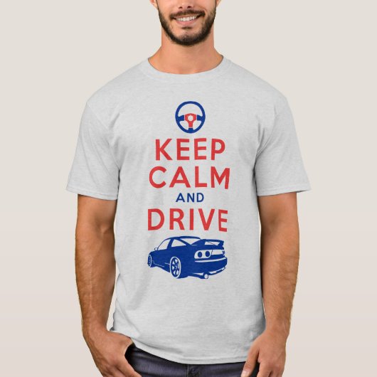 平静を保ち、- S13-を運転して下さい Tシャツ (正面)