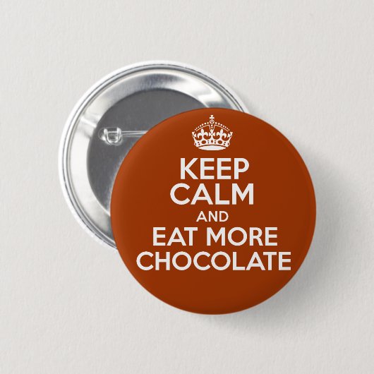 平静を保って下さい及びより多くのチョコレートを食べて下さい 缶バッジ (正面&裏面)