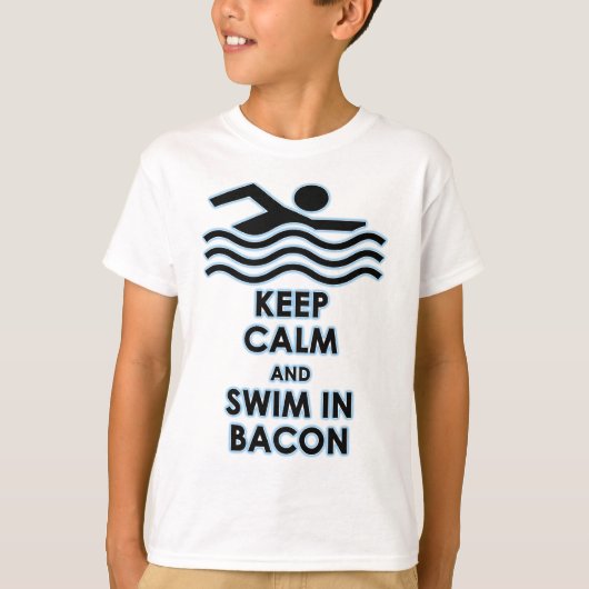 平静を保って下さい及びベーコンで泳いで下さい Tシャツ (正面)