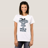 平静を保って下さい及びベーコンで泳いで下さい Tシャツ (正面フル)