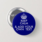 平静を保って下さい(及びあなた自身のメッセージを加えて下さい) 缶バッジ (正面&裏面)