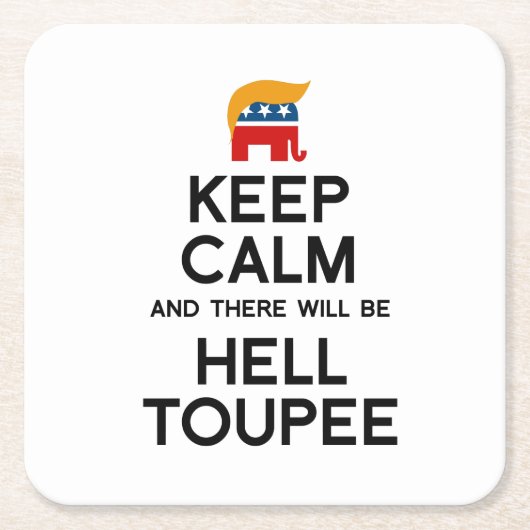 平静を保てば地獄のToupeeあります スクエアペーパーコースター (正面)