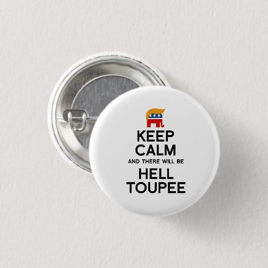 平静を保てば地獄のToupeeあります 缶バッジ (正面&裏面)