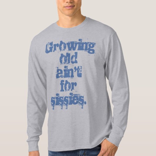 年をとるのは弱虫の仕事じゃない 青い文字 Tシャツ (正面)
