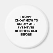 年を取って処置の仕方が無おもしろいい マグネット (正面)