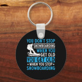 年を取っストップたらスノーボードは駄目だ キーホルダー (正面)