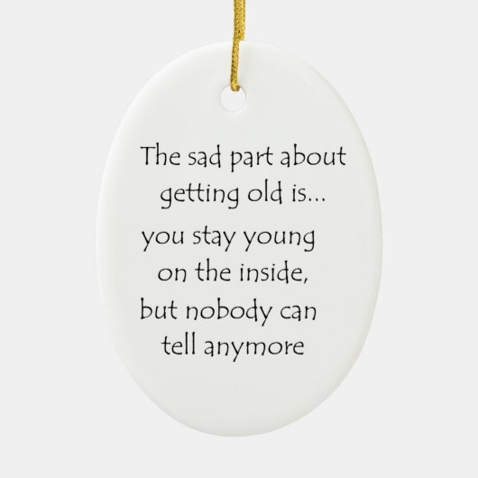 年を取ることについての悲しい部分は円のオーナメント セラミックオーナメント (正面)