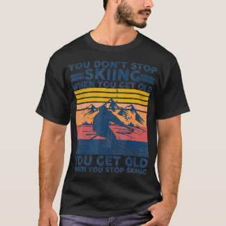年を取ストップるとスキーは出来ない Tシャツ