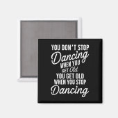年を取ストップると踊りは無おもしろいい マグネット (正面/裏面)