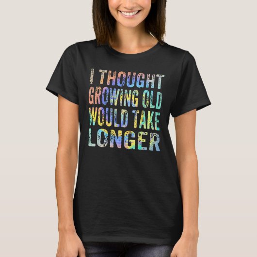 年を考え取るとアークが長くおもしろいなる Tシャツ (正面)
