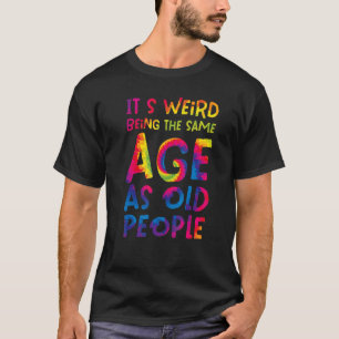 年寄り風変わりと同じ年だから Tシャツ