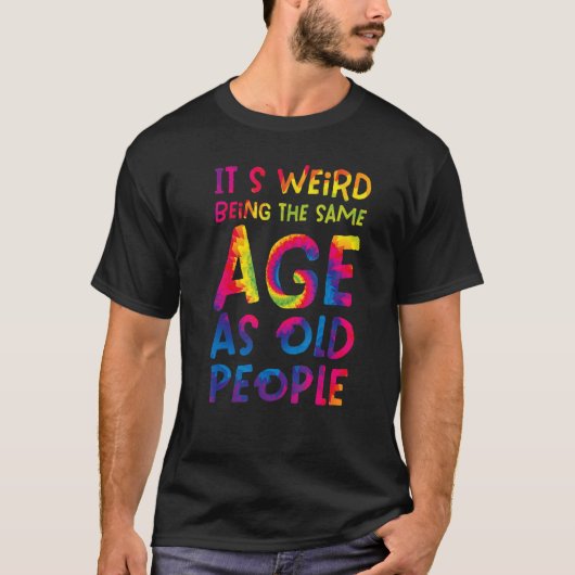 年寄り風変わりと同じ年だから Tシャツ (正面)