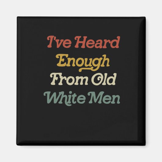 年老いた白人フェミニストから十分に聞こえる マグネット (正面)