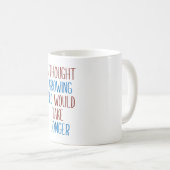 年考えを取るにはもっと時間がかかる コーヒーマグカップ (正面右)