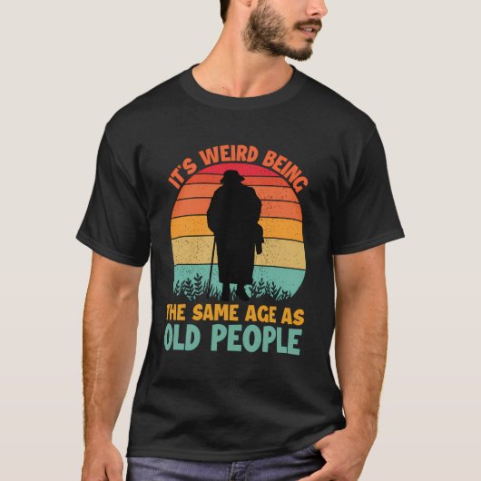 年風変わり齢と同じおもしろいこと Tシャツ (正面)