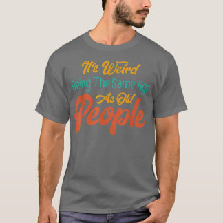 年風変わり齢と同じおもしろい Tシャツ