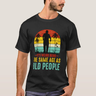 年風変わり齢と同じおもしろい Tシャツ