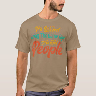 年風変わり齢と同じおもしろい Tシャツ