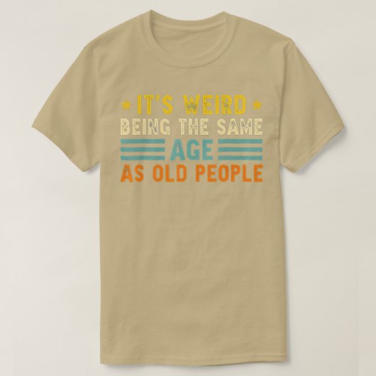 年風変わり齢と同じおもしろい Tシャツ (デザイン正面)