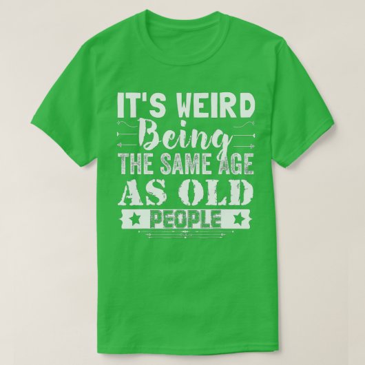 年風変わり齢と同じおもしろい Tシャツ (デザイン正面)