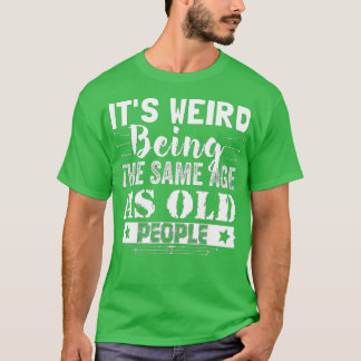 年風変わり齢と同じおもしろい Tシャツ