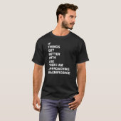 年齢とともに物事が良くなるなら、私はすばらしさに近づいている Tシャツ (正面フル)