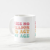年齢を重ねたら面白くなるという理由が私にはない コーヒーマグカップ (正面左)
