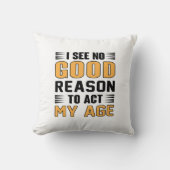 年齢を重ねたら面白くなるという理由は見当たらない クッション (正面)